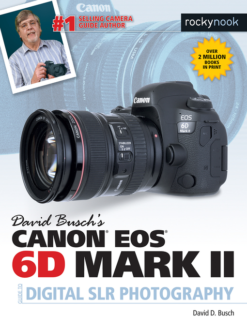 Title details for David Busch's Canon EOS 6D Mark II Guide to Digital SLR Photography by David D. Busch - Available